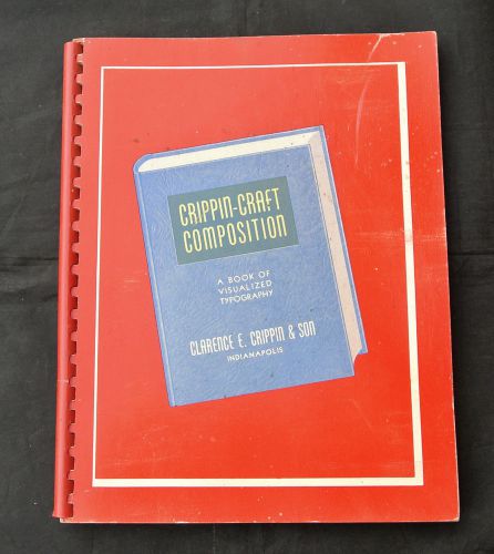 1940 &#034;CRIPPIN-CRAFT COMPOSITION: A BOOK OF VISUALIZED TYPOGRAPHY&#034; ~ INDIANAPOLIS