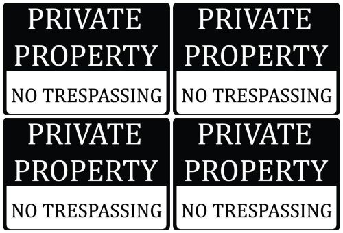 Set Of 4 Private Property No Trespassing Black White Warning Signs Information