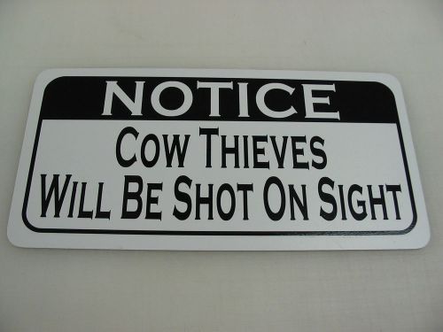 COW THIEVES WILL BE SHOT Sign 4 Texas Farm Ranch Cattle Barn Country Club Track