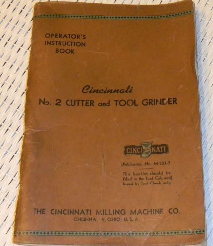Cincinnati No. 2 Cutter and Tool Grinder Operators Book Manual M-737-7 1949