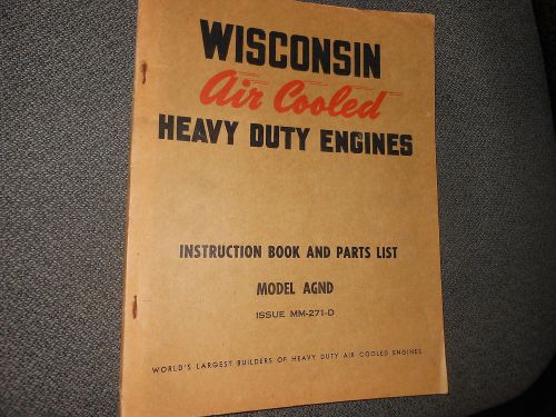 WISCONSIN AIR COOLED ENGINES Model AGND Heavy DUTY  Instruction Book &amp; Parts