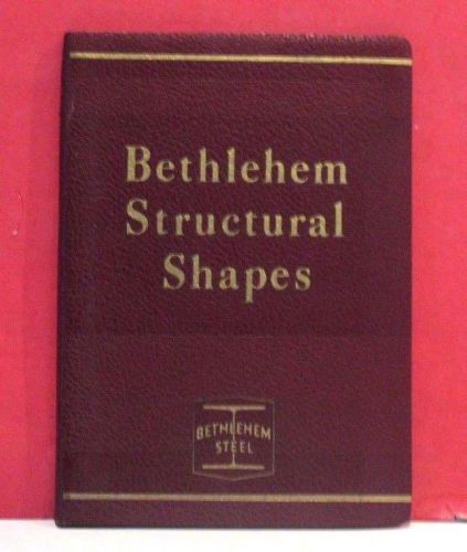 Bethlehem Steel Co. Structural Shapes Catalog S-56 - 1948