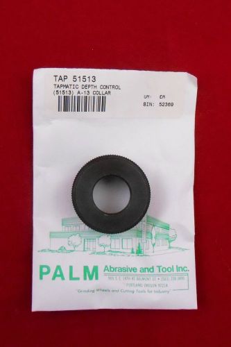 NEW TAPMATIC 51513 DEPTH CONTROL 51513 A-13 A13 COLLAR - Expedited Shipping