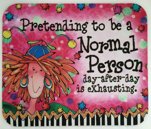 Suzy Toronto Computer Laptop Mousepad &#034;Pretending To Be  Normal&#034;