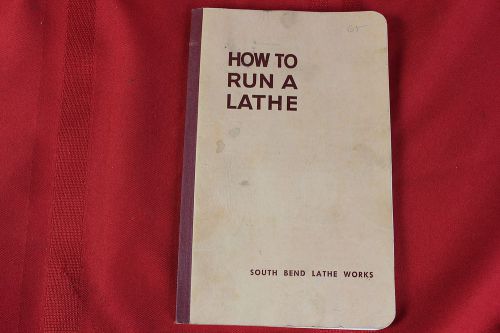 1958 SOUTH BEND LATHE WORKS HOW TO RUN A LATHE BOOK EDITION 55