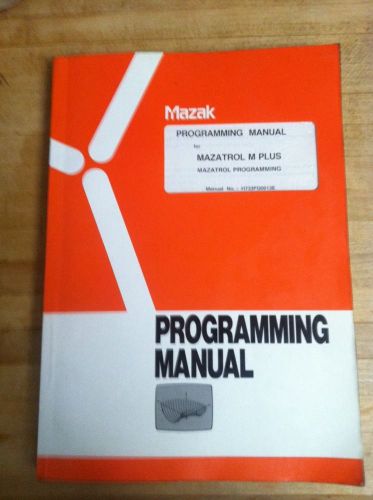 Mazak Programming Manual for Mazatrol M Plus. Manual No. H733PG0013E
