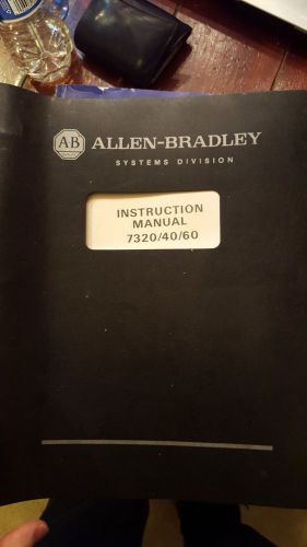 Allen Bradley AB Instruction Manual for 7320 / 7340  / 7360 Machine