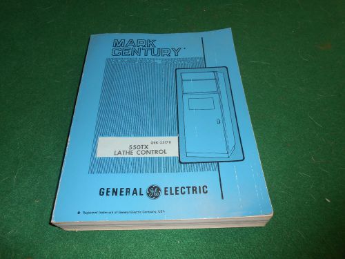 General Electric MARK CENTURY 550TX LATHE Numerical CONTROL OPERATING MANUAL