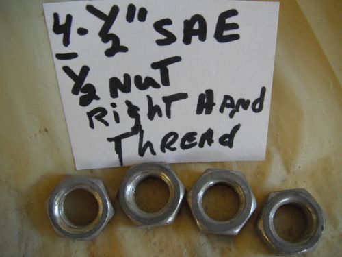 4     1/2&#034; &#034;   S.A. E. 1/2  Nuts  Right Hand Thread