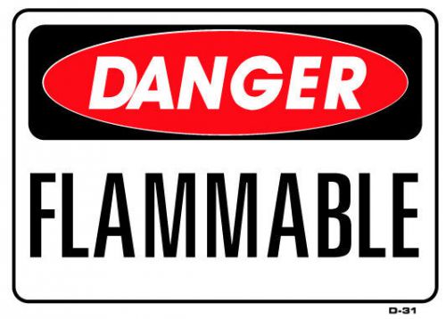 DANGER FLAMMABLE  10&#034;x14&#034; Sign D-31