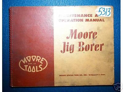 Moore Maintenance and Operation Manual for Jig Borer (Inv.18041)