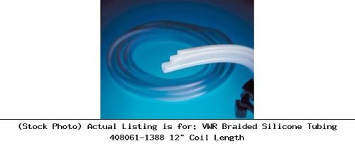 VWR Braided Silicone Tubing 408061-1388 12&#034; Coil Length Laboratory Consumable