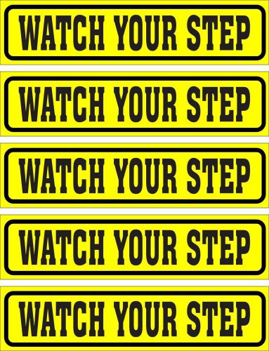 LOT OF 5 GLOSSY STICKERS, WATCH YOUR STEP, FOR INDOOR OR OUTDOOR USE