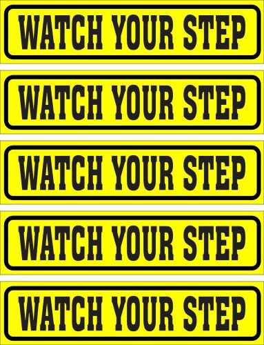 LOT OF 5 GLOSSY STICKERS, WATCH YOUR STEP, FOR INDOOR OR OUTDOOR USE