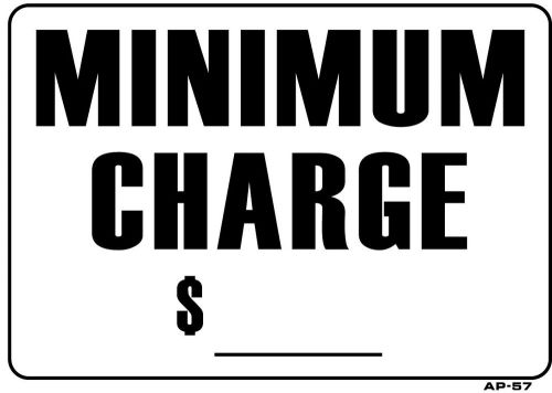MINIMUM CHARGE 10&#034;x14&#034; Sign AP-57