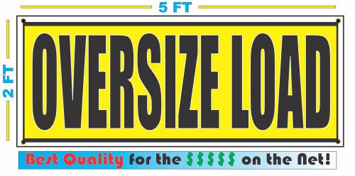 OVERSIZE LOAD 2x5 Banner Sign NEW XXL Size Best Quality for the $$$$