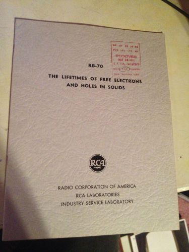 VINTAGE THE LIFETIMES OF FREE ELECTRONS AND HOLES IN SOLIDS RCA 1956 RESEARCH