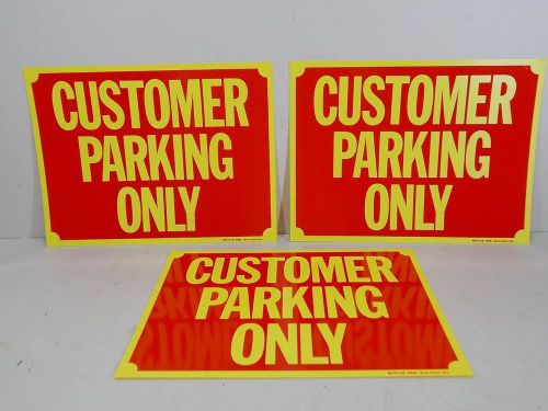 LOT OF 3 &#034;CUSTOMER PARKING ONLY&#034; SIGNS PLASTIC HIGH VISIBILITY 12&#034;X9&#034;