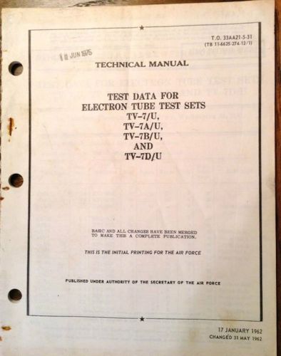 Vintage Tech. Manual, 1962 Test Data For Sets: TV-7/U, TV-7A/U, TV-7B/U,TV-7D/U