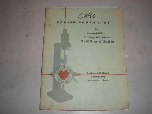 Leland-Gifford Drilling Machines 2LMS &amp; 2LBM Repair Parts Manual