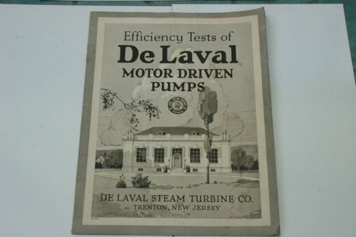 EFFICIENCY TESTS OF De LAVAL MOTOR DRIVEN PUMPS 1922