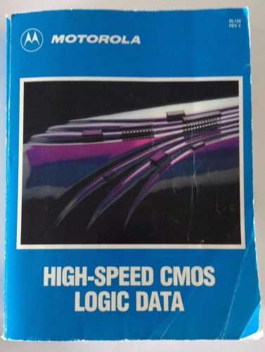 Motorola High Speed CMOS Logic Data 1989 Paperback