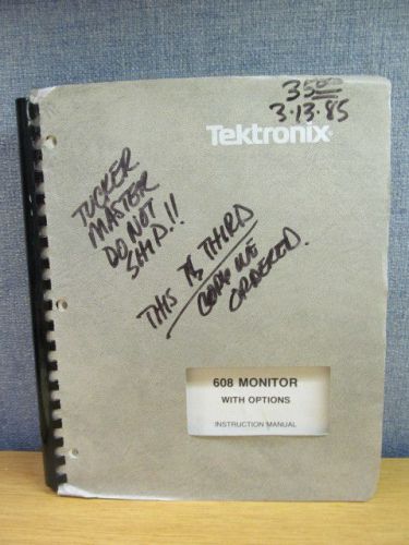 Tektronix 608 Monitor w/Opts Operating Maintenance Inst Manual/schematics 4/83