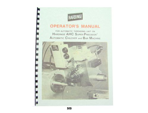 Hardinge AHC Super-Precision Automatic Threading Unit  Operators Manual *513