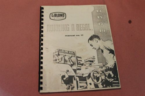 Leblond 13&#034; 15&#034; 17&#034; 19&#034; Lathe Original Operation &amp; Maintenance Manual 1965