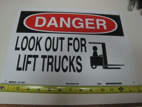 1 Brady Sign  # 25911 DANGER LOOK OUT FOR LIFT TRUCKS 10&#034; x 14&#034; wide Y54650