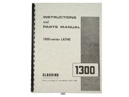 Clausing series 1300 lathe s/n: 131523 &amp; up instruction &amp; parts manual *585 for sale
