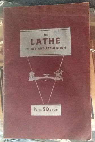 The Lathe It&#039;s Use And Application Cover Price 50 Cents Copyright 1934