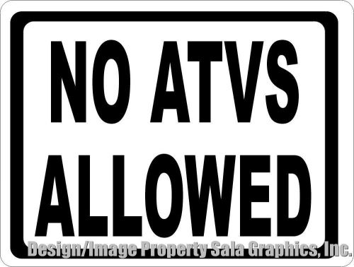 No ATVs Allowed Sign. Inform ATV Owners that All Terrain Vehicles are Prohibited