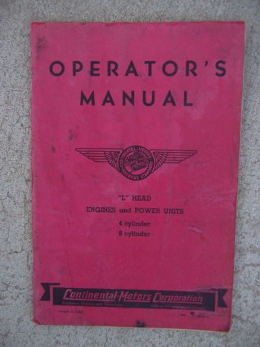 Continental Motors L Head Engine Power Unit 4 &amp; 6 Cylinder Operator Manual  S