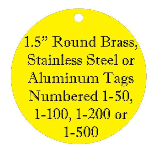 1.5&#034; Round Brass Stainless Steel or Aluminum Tags Engraved