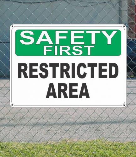 Safety first restricted area - osha sign 10&#034; x 14&#034; for sale
