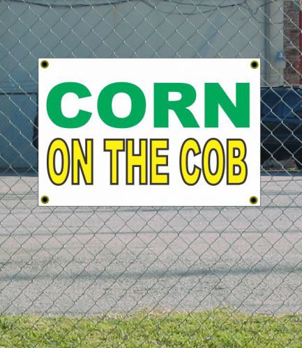 2x3 CORN ON THE COB Green &amp; Yellow Banner Sign NEW Discount Size &amp; Price