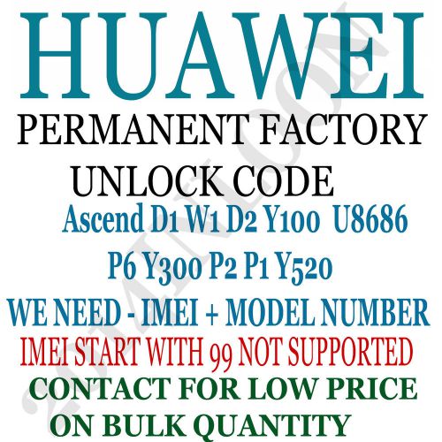 HUAWEI  ASCEND D1 D2 Y100   W1 U8686  Y300 P6 P2 P1 Y520 UNLOCK CODE