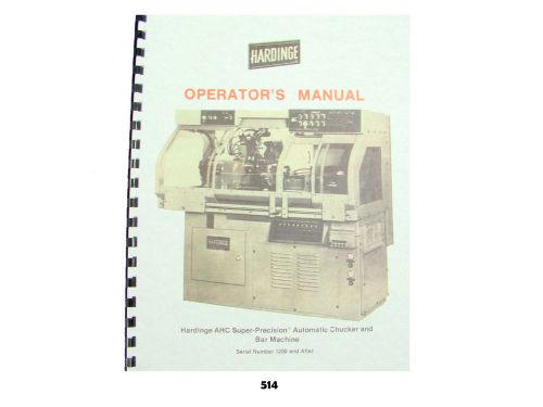 Hardinge AHC Super-Precision Chucker &amp; Bar Machine Operators Manual *514