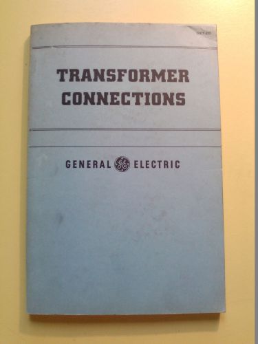 Vintage 1940’s General Electric GE Transformer Connections Manual Book 1947