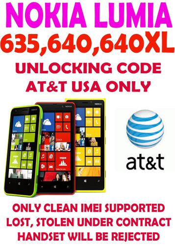 NETWORK UNLOCK CODE FOR AT&amp;T USA  NOKIA LUMIA 635,640,640XL OUT OF COTRACT ONLY