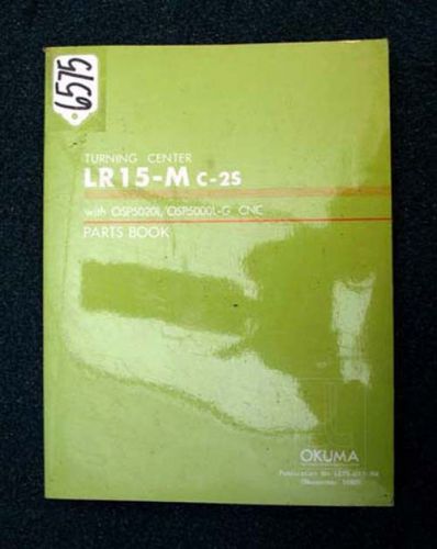 Okuma parts book for turning center  lr15-m c-2s, pub. num  le15-015-r4 inv 6575 for sale