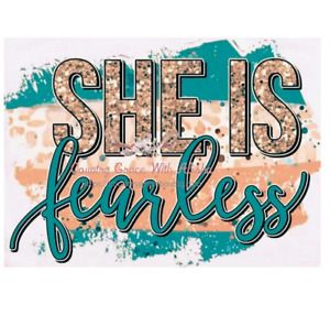 She Is Fearless Sublimation Transfer Ready to Press