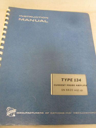 TEKTRONIX TYPE 134 CURRENT PROBE AMPLIFIER INSTRUCTION MANUAL SN 6620 AND UP