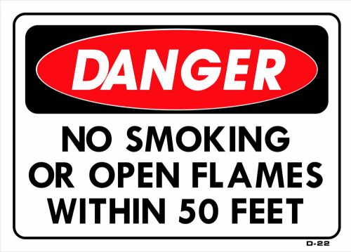 DANGER NO SMOKING OR OPEN FLAMES WITHIN 50 FEET  10&#034;x14&#034; Sign D-22