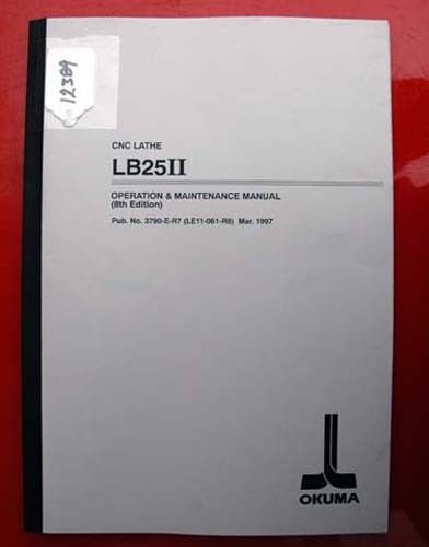Okuma LB25 II CNC Lathe Oper &amp; Maint Manual: 3790-E-R7 (LE11-061-R8) (Inv.12389)