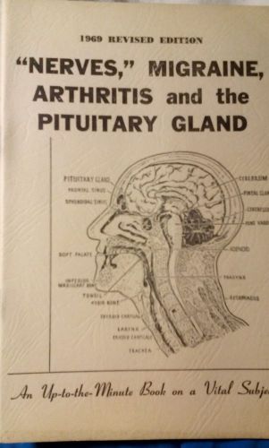 Mira Louise, &#034;Nerves,&#034; Migraine, Arthritis and the Pituitary Gland, 1969