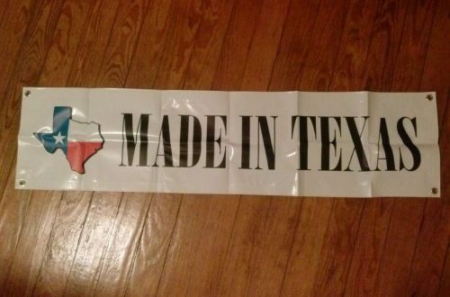 &#034; Made in Texas &#034; Heavy Duty Vinyl sign with Grommets measures