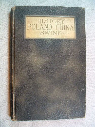 Extremely rare original 1921 history of the poland china breed of swine - hc for sale