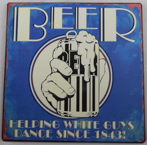 Tin beer sign helping white guys dance whimsical plaque bar decor pub tavern for sale